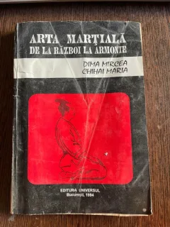 Dima Mircea Chihai Maria Arta martiala de la razboi la armonie