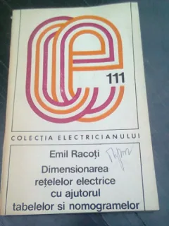 DIMENSIONAREA RETELELOR ELECTRICE CU AJUTORUL TABELELOR SI NOMOGRAMELOR - EMIL RACOTI
