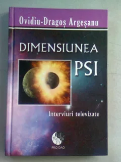 DIMENSIUNEA PSI. INTERVIURI TELEVIZATE - OVIDIU DRAGOS ARGESANU