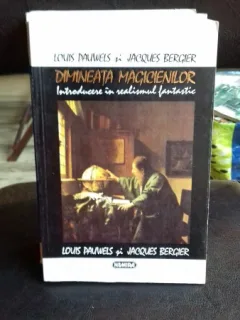 DIMINEATA MAGICIENILOR - Louis Pauwels/ Jacques Bergier