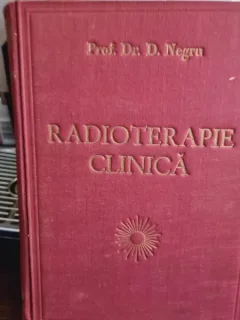 Dimitrie Negru - Radioterapie Clinica