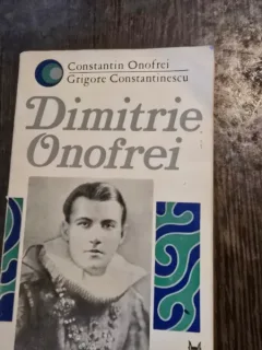 Dimitrie Onofrei - Constantin Onofrei, Grigore Constantinescu