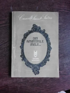 DIN AMINTIRILE MELE - CAMILLE SAINT SAENS