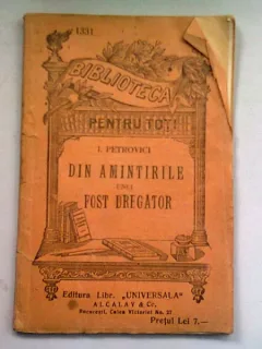 DIN AMINTIRILE UNUI FOST DREGATOR - I. PETROVICI