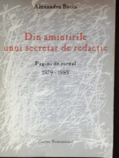 DIN AMINTIRILE UNUI SECRETAR DE REDACTIE - ALEXANDRU BACIU