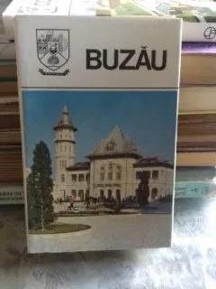 DIN COLECTIA JUDETELE PATRIEI - JUDETUL BUZAU. MONOGRAFIE