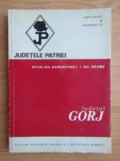 DIN COLECTIA JUDETELE PATRIEI - JUDETUL GORJ. MONOGRAFIE