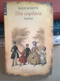 DIN COPILARIE. AMINTIRI - RADU ROSETTI