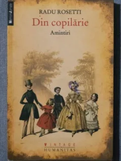 DIN COPILARIE. AMINTIRI - RADU ROSETTI