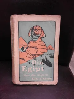 DIN EGIPT, NOTE DE CALATORIE - RADU D. ROSETTI  EDITIA IV
