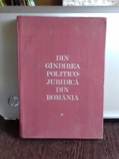 DIN GANDIREA POLITICO JURIDICA DIN ROMANIA. FIGURI REPREZENTATIVE  VOL.1