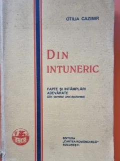 Din intuneric. Fapte si intamplari adevarate - Otilia Cazimir