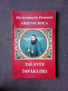 DIN INVATATURILE PARINTELUI ARSENIE BOCA, TALANTII IMPARATIEI