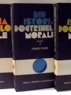 DIN ISTORIA DOCTRINELOR MORALE de ERNEST STERE , 3 VOLUME , 1975 - 1979