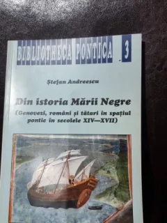 Din istoria Marii Negre - Stefan Andreescu