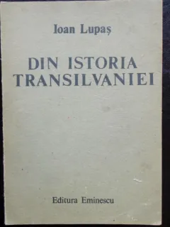 DIN ISTORIA TRANSILVANIEI - IOAN LUPAS