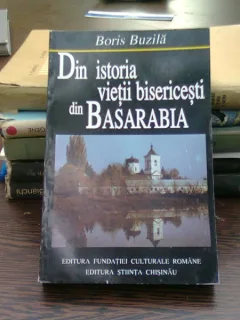 Din istoria vietii bisericesti din Basarabia - Boris Buzila