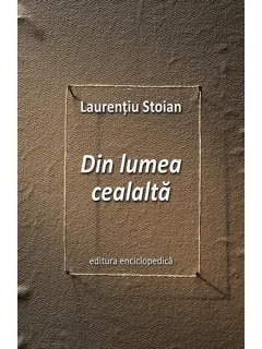 DIN LUMEA CEALALTA - LAURENTIU STOIAN