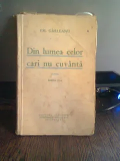 DIN LUMEA CELOR CARE NU CUVANTA Ã¢ÂÂ EM. GARLEANU