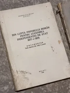 Din Lupta Poporului Roman pentru Cucerirea Independentei de Stat 1877-1878. Documentar. Texte extrae din carti si presa