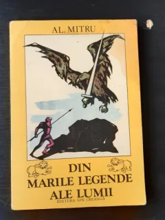 DIN MARILE LEGENDE ALE LUMII , AL. MITRU