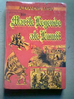 DIN MARILE LEGENDE ALE LUMII, ALEXANDRU MITRU