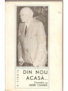 DIN NOU ACASA. CONVORBIRI CU HENRI COANDA - V. FIROIU