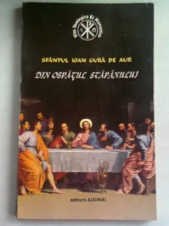 DIN OSPATUL STAPANULUI - SFANTUL IOAN GURA DE AUR