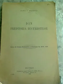 DIN PREISTORIA BUCURESTILOR - DINU V. ROSETII
