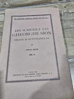 Din scrierile lui Gheorghe Sion. Viata si activitatea sa - Stefan Metes vol.II
