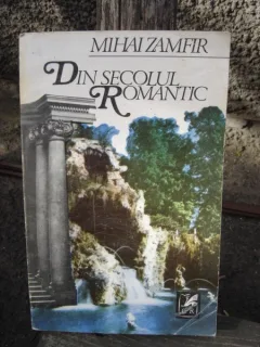 DIN SECOLUL ROMANTIC - MIHAI ZAMFIR