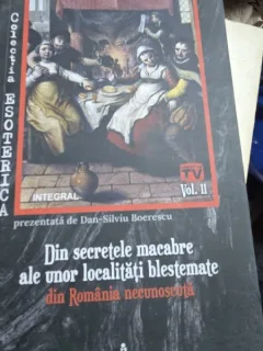 Din secretele macabre ale unor localitati blestemate din Romania necunoscuta - Dan Silviu Boerescu