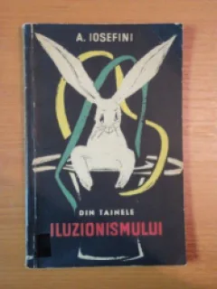 DIN TAINELE ILUZIONISMULUI , A. IOSEFINI