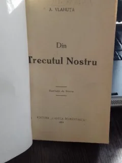 DIN TRECUTUL NOSTRU - A. VLAHUTA