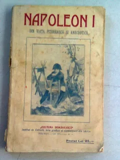 DIN VIATA PITOREASCA SI ANECDOTICA A LUI NAPOLEON I - LUDOVIC LEIST