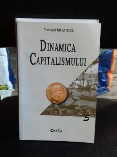 DINAMICA CAPITALISMULUI - FERNAND BRAUDEL