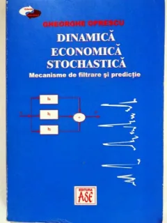 DINAMICA ECONOMICA STOCHASTICA - GHEORGHE OPRESCU
