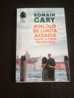 Dincolo de limita aceasta biletul isi pierde valabilitatea - Romain Gary