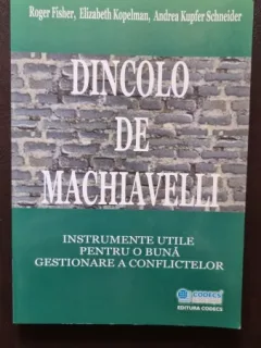 Dincolo de Machiavelli - Roger Fisher, Elizabeth Kopelman, Andrea Kupfer Schneider