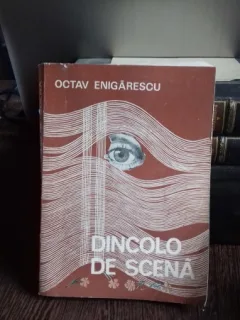 DINCOLO DE SCENA - OCTAV ENIGARESCU
