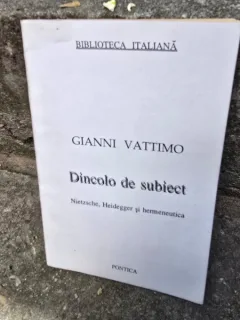 Dincolo de subiect. Nietzsche, Heidegger si hermeneutica - Gianni Vattimo