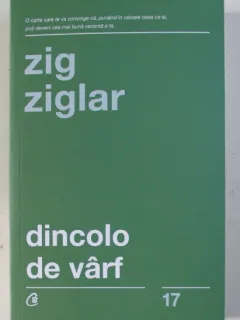 DINCOLO DE VARF - ZIG ZIGLAR , 2019