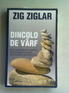 DINCOLO DE VARF - ZIG ZIGLAR