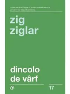 DINCOLO DE VARF - ZIG ZIGLAR