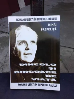 DINCOLO SI DINCOACE DE VIATA - MIHAI PREPELITA  (CU AUTOGRAFUL AUTORULUI)