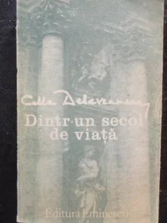 DINTR-UN SECOL DE VIATA - CELLA DELAVRANCEA