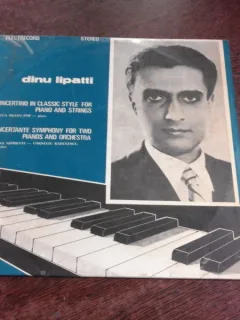 DINU LIPATTI - CONCERTINO IN CLASSIC STYLE FOR PIANO AND STRINGS, CONCERTANTE SYMPHONY FOR TWO PIANOS  AND ORCHESTRA