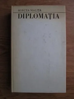DIPLOMATIA  - MIRCEA MALITA