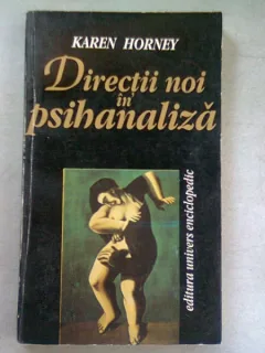 DIRECTII NOI IN PSIHANALIZA - KAREN HORNEY