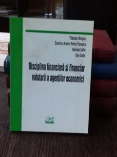 DISCIPLINA FINANCIARA SI FINANCIAR VALUTARA A AGENTILOR ECONOMICI - THEODOR MREJERU